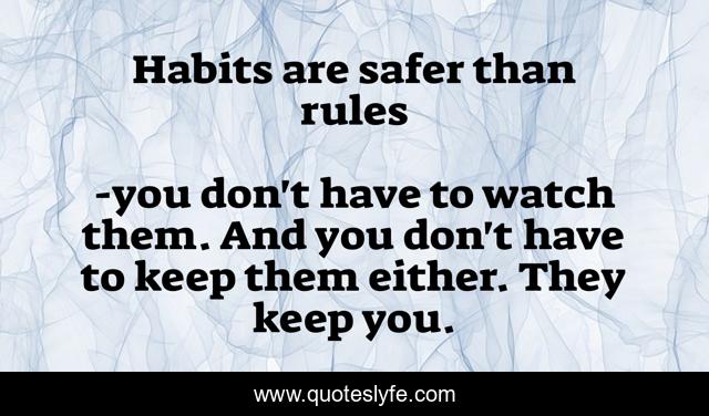 Habits are safer than rules