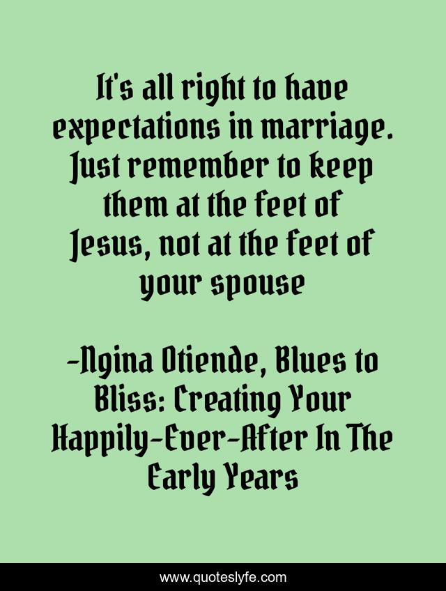 It's all right to have expectations in marriage. Just remember to keep them at the feet of Jesus, not at the feet of your spouse
