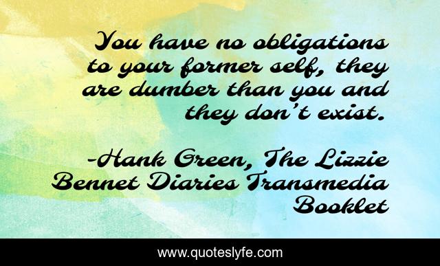 You have no obligations to your former self, they are dumber than you and they don’t exist.