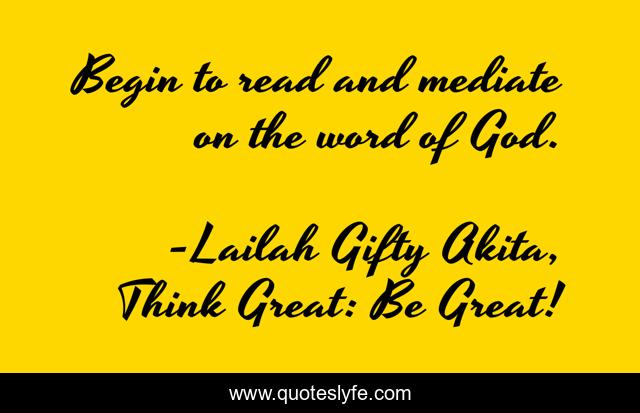 Begin to read and mediate on the word of God.