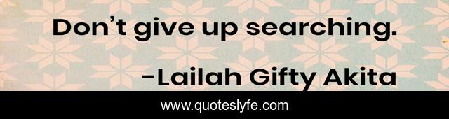 Don’t give up searching.