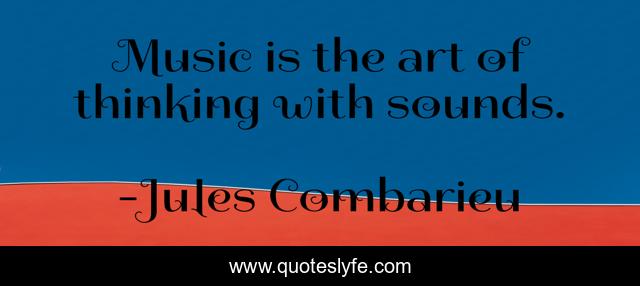 Music is the art of thinking with sounds.