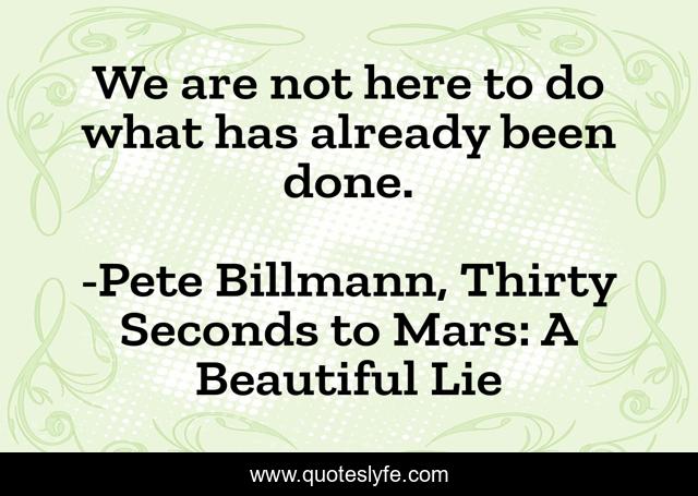 We are not here to do what has already been done.