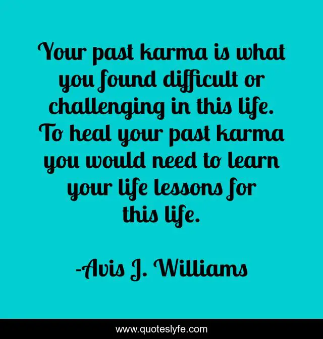 Your past karma is what you found difficult or challenging in this life. To heal your past karma you would need to learn your life lessons for this life.