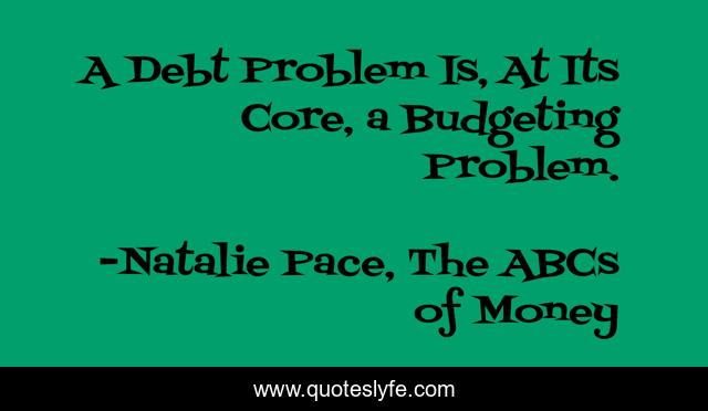 A Debt Problem Is, At Its Core, a Budgeting Problem.