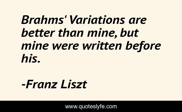 Brahms' Variations are better than mine, but mine were written before his.