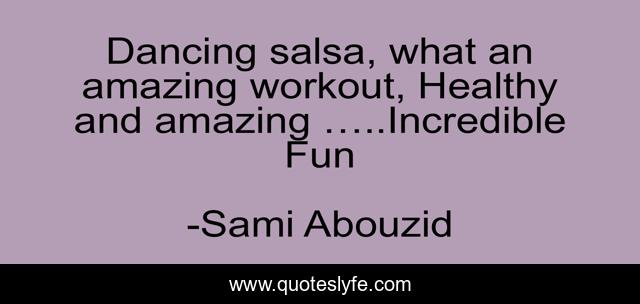 Dancing salsa, what an amazing workout, Healthy and amazing …..Incredible Fun