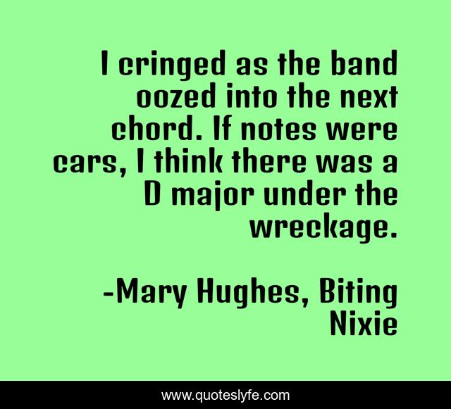 I cringed as the band oozed into the next chord. If notes were cars, I think there was a D major under the wreckage.