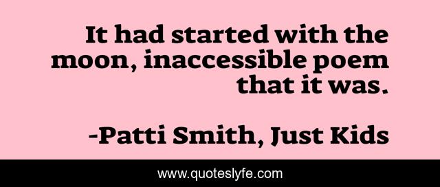 It had started with the moon, inaccessible poem that it was.