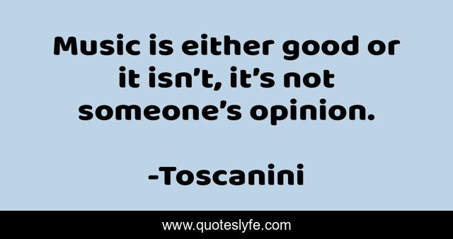 Music is either good or it isn’t, it’s not someone’s opinion.