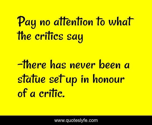 Pay no attention to what the critics say