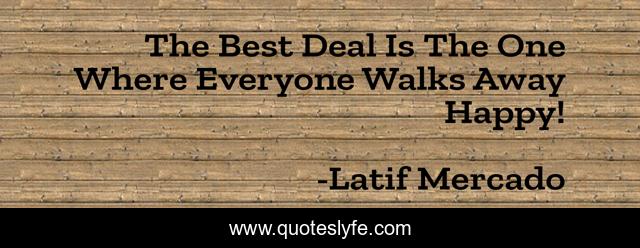 The Best Deal Is The One Where Everyone Walks Away Happy!
