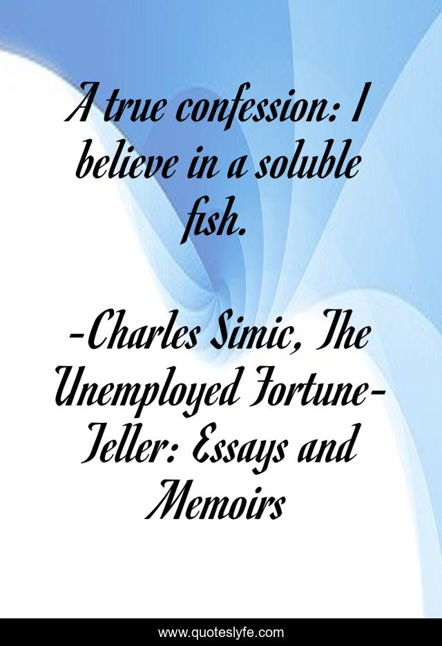 A true confession: I believe in a soluble fish.