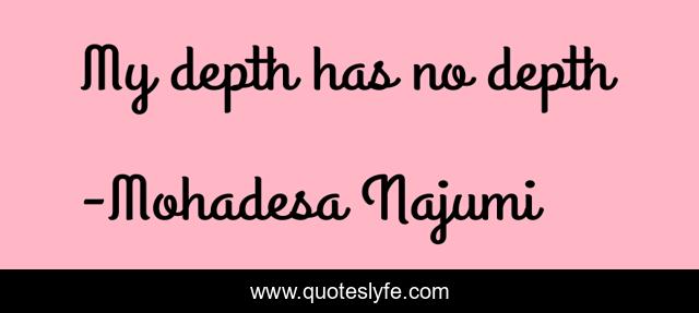 My depth has no depth