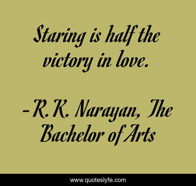 Staring is half the victory in love.