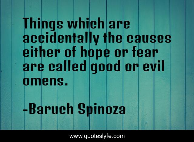 Things which are accidentally the causes either of hope or fear are called good or evil omens.