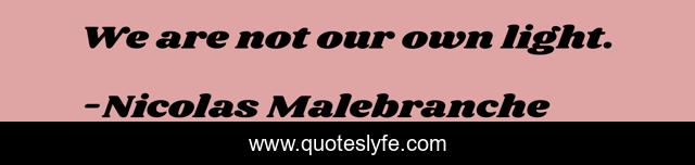 We are not our own light.