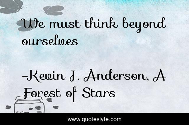 We must think beyond ourselves