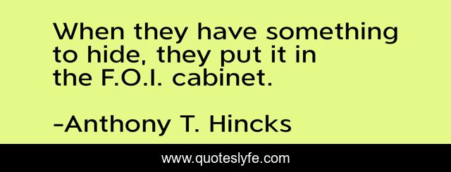 When they have something to hide, they put it in the F.O.I. cabinet.