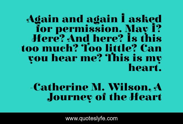 Best Catherine M Wilson A Journey Of The Heart Quotes With Images To Share And Download For Free At Quoteslyfe