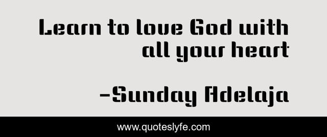 Learn to love God with all your heart