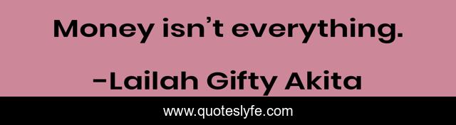 Money isn’t everything.