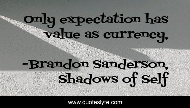 Only expectation has value as currency, 
