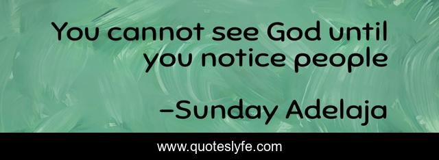 You cannot see God until you notice people