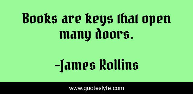 Books are keys that open many doors.