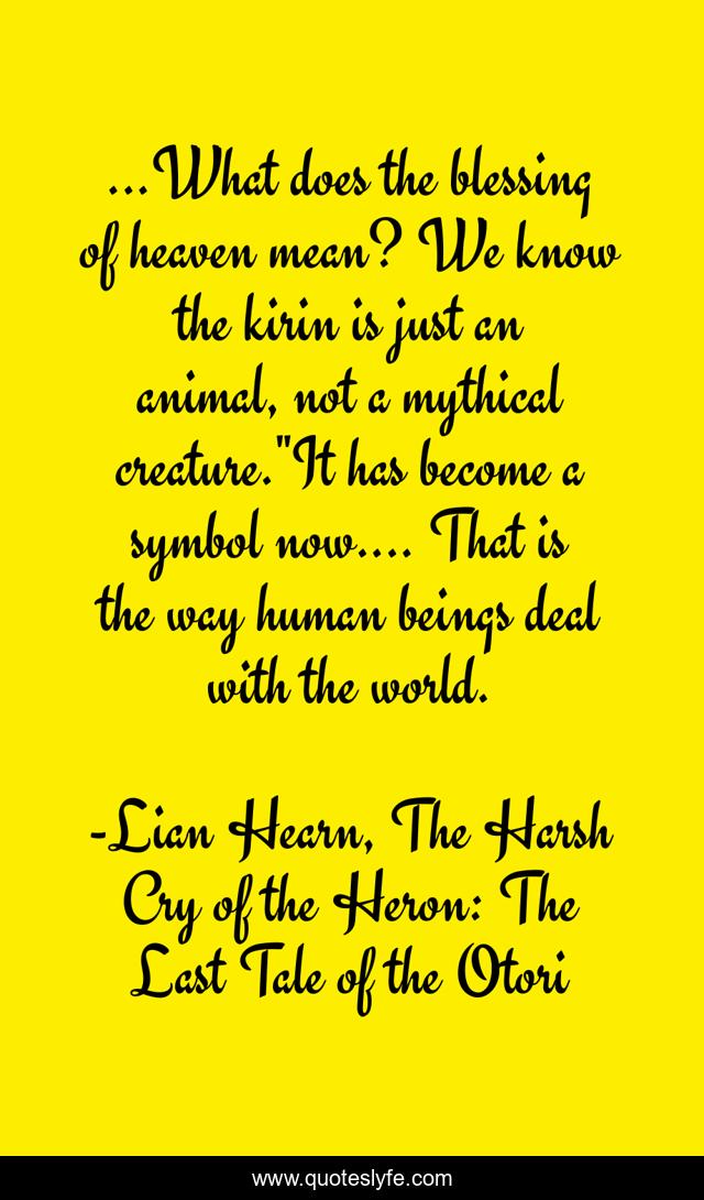 ...What does the blessing of heaven mean? We know the kirin is just an animal, not a mythical creature.