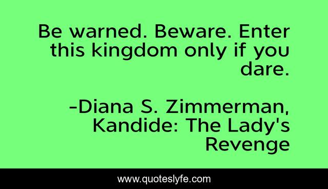 Be warned. Beware. Enter this kingdom only if you dare.