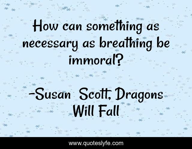 How can something as necessary as breathing be immoral?