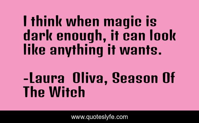 I think when magic is dark enough, it can look like anything it wants.