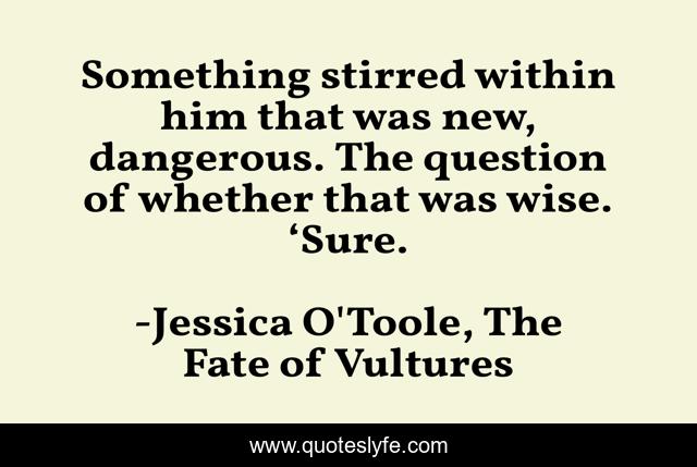 Something stirred within him that was new, dangerous. The question of whether that was wise. ‘Sure.