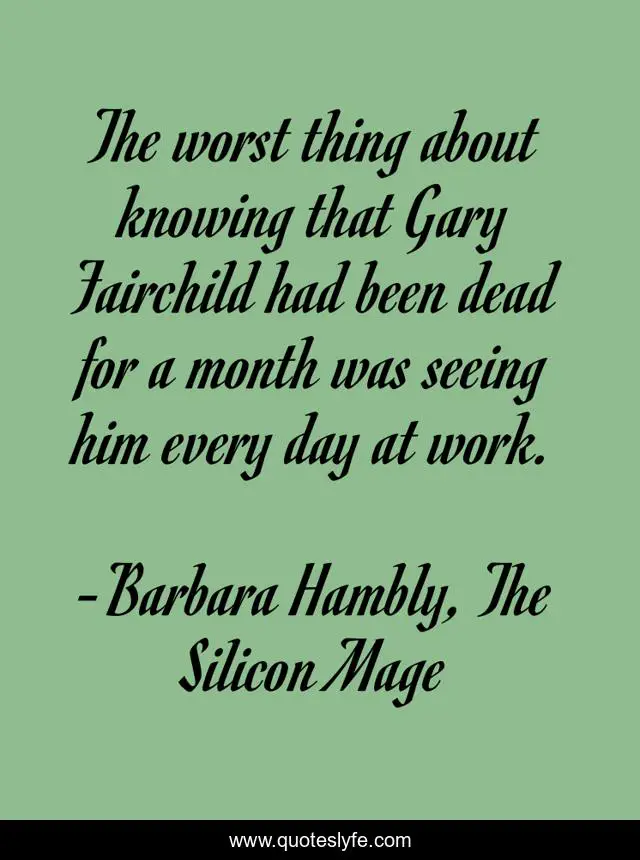The worst thing about knowing that Gary Fairchild had been dead for a month was seeing him every day at work.