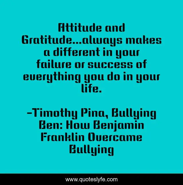 Attitude and Gratitude...always makes a different in your failure or success of everything you do in your life.