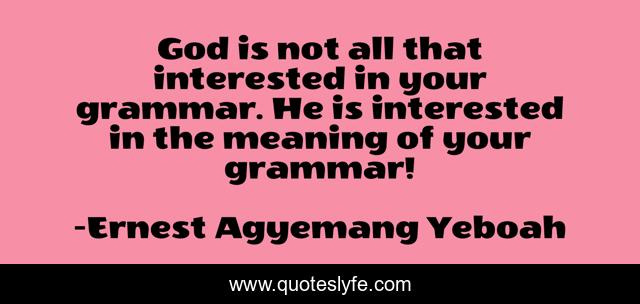 God is not all that interested in your grammar. He is interested in the meaning of your grammar!