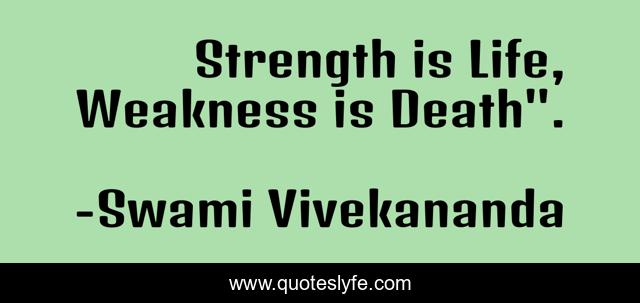 Strength is Life, Weakness is Death