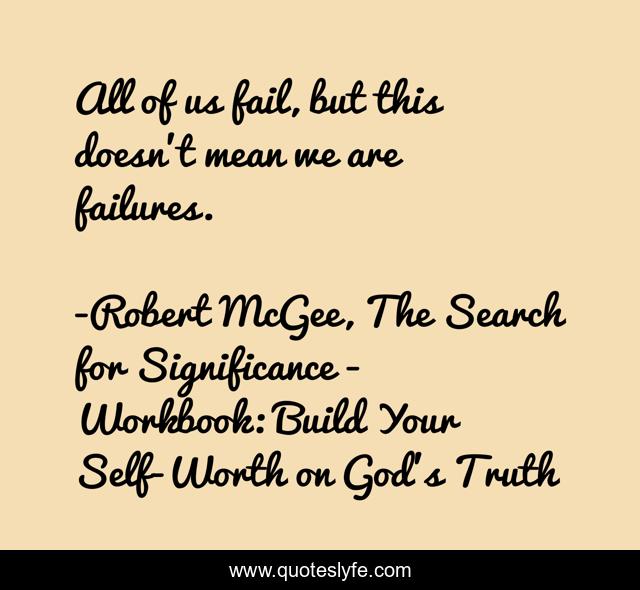All of us fail, but this doesn't mean we are failures.