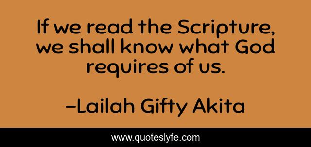 If we read the Scripture, we shall know what God requires of us.