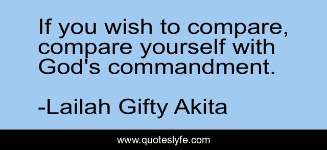If you wish to compare, compare yourself with God's commandment.