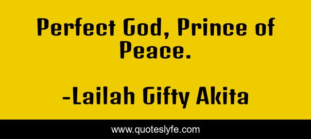 Perfect God, Prince of Peace.
