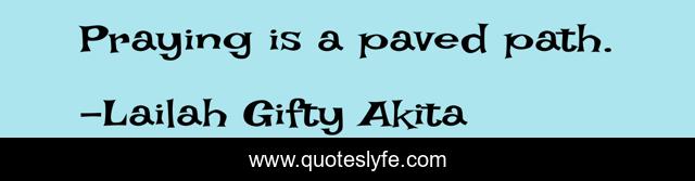 Praying is a paved path.