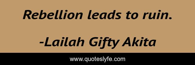 Rebellion leads to ruin.