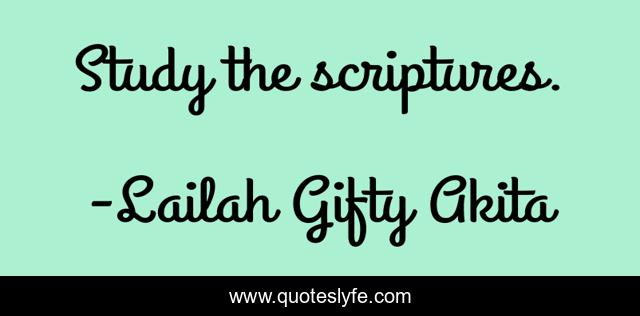 Study the scriptures.