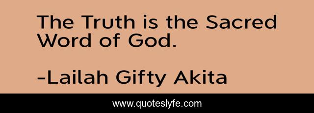 The Truth is the Sacred Word of God.