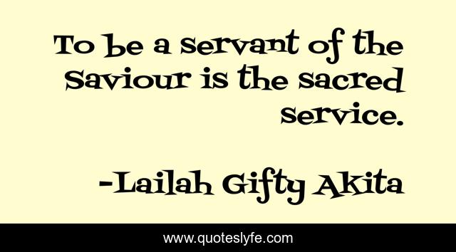 To be a servant of the Saviour is the sacred service.