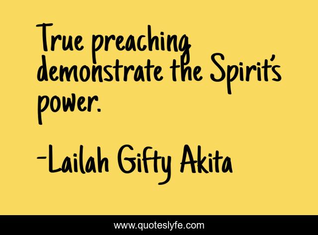 True preaching demonstrate the Spirit’s power.