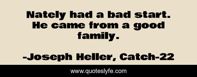 Nately had a bad start. He came from a good family.