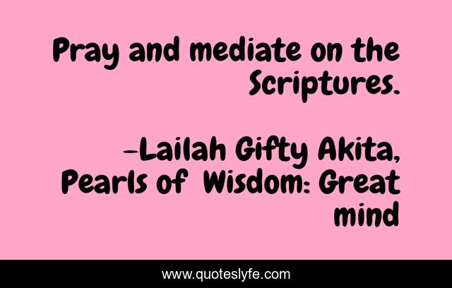 Pray and mediate on the Scriptures.